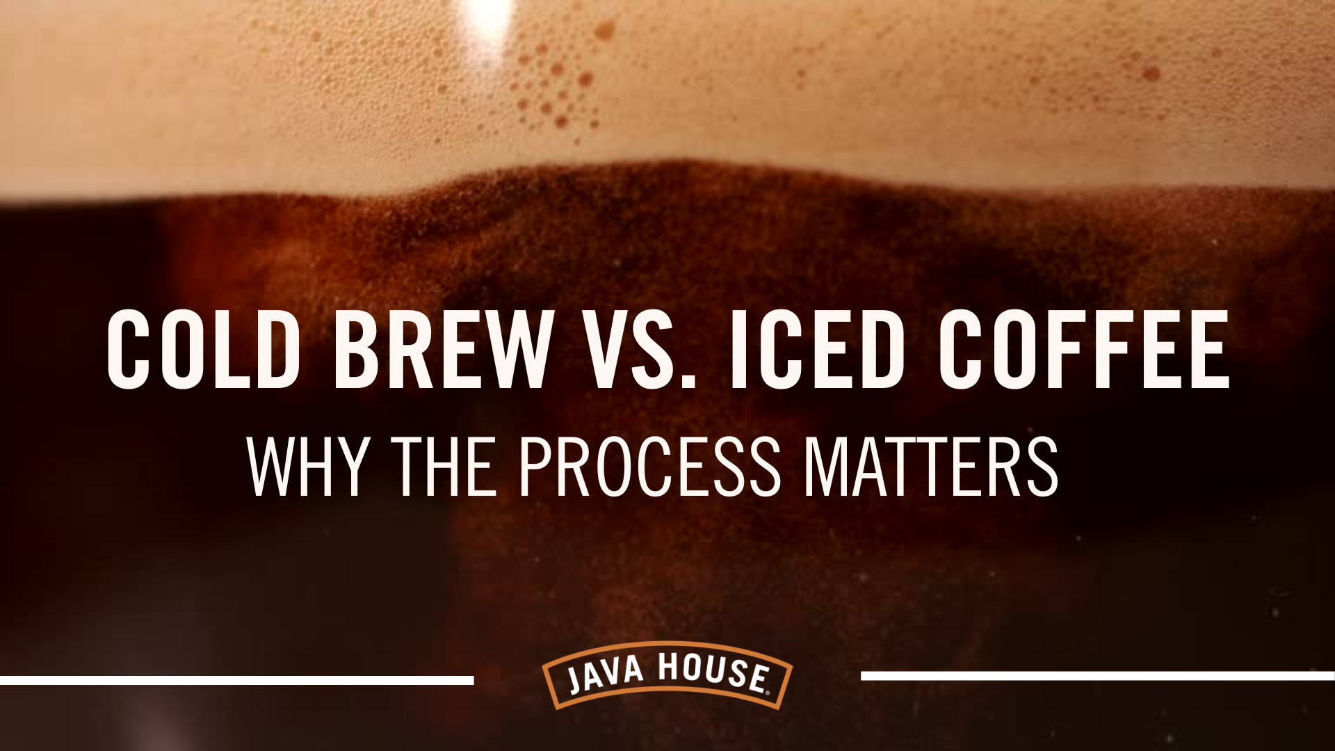 What’s the Difference Between Cold Brew and Iced Coffee? – Java House